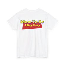 Load image into Gallery viewer, "A Boy Story: Mom To Be" T-Shirt