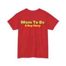 Load image into Gallery viewer, "A Boy Story: Mom To Be" T-Shirt