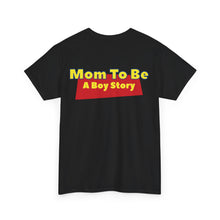 Load image into Gallery viewer, "A Boy Story: Mom To Be" T-Shirt
