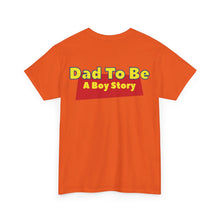 Load image into Gallery viewer, "A Boy Story: Dad To Be" T-Shirt