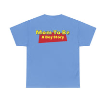 Load image into Gallery viewer, "A Boy Story: Mom To Be" T-Shirt