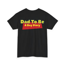 Load image into Gallery viewer, "A Boy Story: Dad To Be" T-Shirt