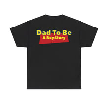 Load image into Gallery viewer, "A Boy Story: Dad To Be" T-Shirt