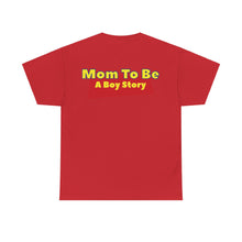 Load image into Gallery viewer, "A Boy Story: Mom To Be" T-Shirt