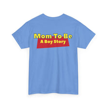 Load image into Gallery viewer, "A Boy Story: Mom To Be" T-Shirt