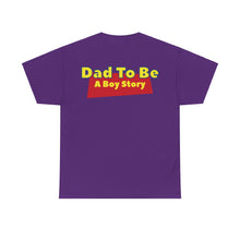 Load image into Gallery viewer, "A Boy Story: Dad To Be" T-Shirt