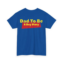 Load image into Gallery viewer, "A Boy Story: Dad To Be" T-Shirt