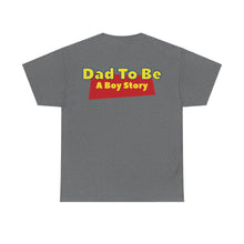 Load image into Gallery viewer, "A Boy Story: Dad To Be" T-Shirt
