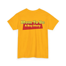 Load image into Gallery viewer, "A Boy Story: Mom To Be" T-Shirt