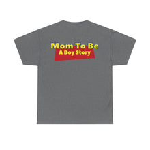 Load image into Gallery viewer, "A Boy Story: Mom To Be" T-Shirt