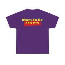 Load image into Gallery viewer, "A Boy Story: Mom To Be" T-Shirt