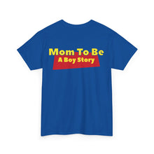 Load image into Gallery viewer, "A Boy Story: Mom To Be" T-Shirt