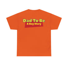 Load image into Gallery viewer, "A Boy Story: Dad To Be" T-Shirt