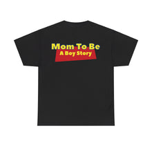 Load image into Gallery viewer, "A Boy Story: Mom To Be" T-Shirt
