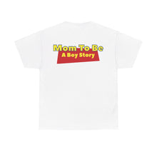 Load image into Gallery viewer, "A Boy Story: Mom To Be" T-Shirt