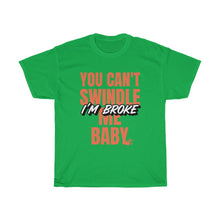 Load image into Gallery viewer, "I'm Broke" Heavy Cotton Slogan Tee