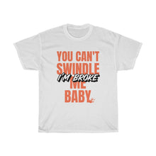 Load image into Gallery viewer, "I'm Broke" Heavy Cotton Slogan Tee