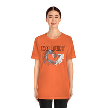 Load image into Gallery viewer, "No Quit" Jersey Short Sleeve Tee