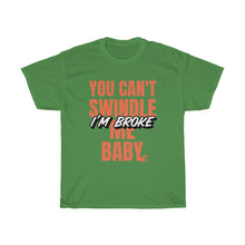 Load image into Gallery viewer, "I'm Broke" Heavy Cotton Slogan Tee
