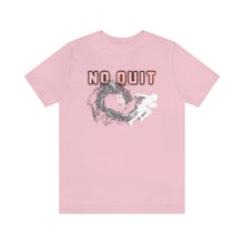 Load image into Gallery viewer, "No Quit" Jersey Short Sleeve Tee