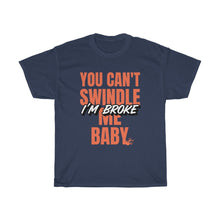 Load image into Gallery viewer, "I'm Broke" Heavy Cotton Slogan Tee