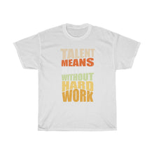 Load image into Gallery viewer, "Hard Work Needed" Heavy Cotton Slogan Tee