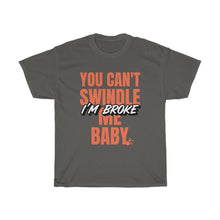 Load image into Gallery viewer, "I'm Broke" Heavy Cotton Slogan Tee