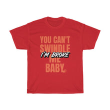 Load image into Gallery viewer, "I'm Broke" Heavy Cotton Slogan Tee
