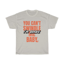 Load image into Gallery viewer, "I'm Broke" Heavy Cotton Slogan Tee