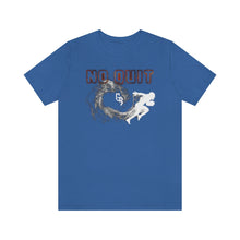 Load image into Gallery viewer, "No Quit" Jersey Short Sleeve Tee