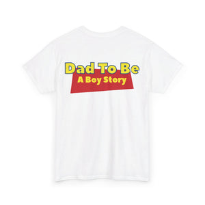 "A Boy Story: Dad To Be" T-Shirt