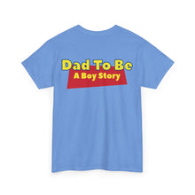 Load image into Gallery viewer, &quot;A Boy Story: Dad To Be&quot; T-Shirt
