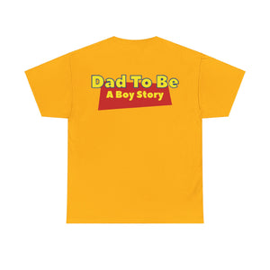 "A Boy Story: Dad To Be" T-Shirt