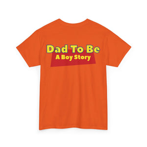 "A Boy Story: Dad To Be" T-Shirt