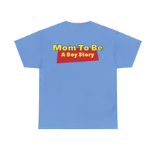 Load image into Gallery viewer, &quot;A Boy Story: Mom To Be&quot; T-Shirt
