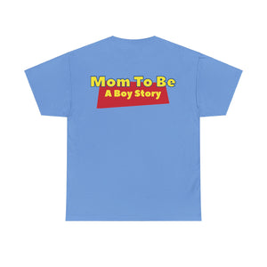 "A Boy Story: Mom To Be" T-Shirt