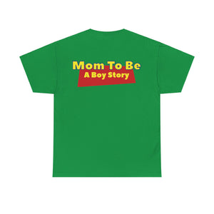 "A Boy Story: Mom To Be" T-Shirt