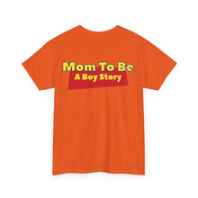 Load image into Gallery viewer, &quot;A Boy Story: Mom To Be&quot; T-Shirt
