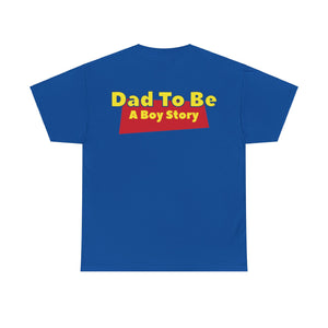 "A Boy Story: Dad To Be" T-Shirt