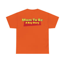 Load image into Gallery viewer, &quot;A Boy Story: Mom To Be&quot; T-Shirt
