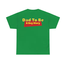 Load image into Gallery viewer, &quot;A Boy Story: Dad To Be&quot; T-Shirt
