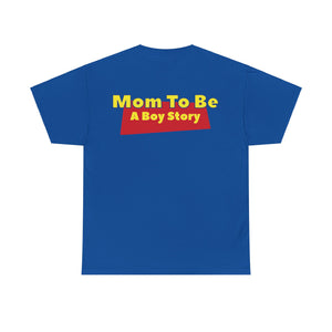 "A Boy Story: Mom To Be" T-Shirt