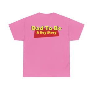 "A Boy Story: Dad To Be" T-Shirt