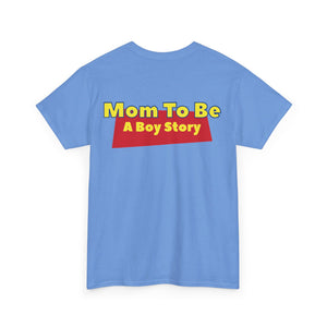 "A Boy Story: Mom To Be" T-Shirt