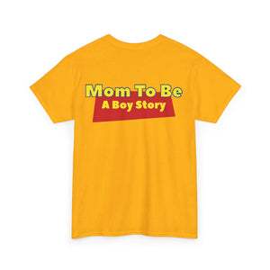 "A Boy Story: Mom To Be" T-Shirt