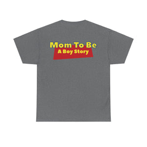 "A Boy Story: Mom To Be" T-Shirt