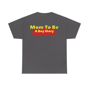 "A Boy Story: Mom To Be" T-Shirt