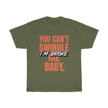 Load image into Gallery viewer, &quot;I&#39;m Broke&quot; Heavy Cotton Slogan Tee
