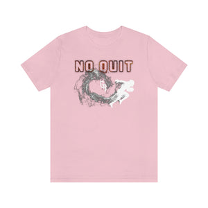 "No Quit" Jersey Short Sleeve Tee