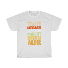 Load image into Gallery viewer, &quot;Hard Work Needed&quot; Heavy Cotton Slogan Tee
